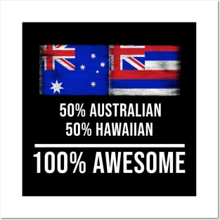 50% Australian 50% Hawaiian 100% Awesome - Gift for Hawaiian Heritage From Hawaii Posters and Art